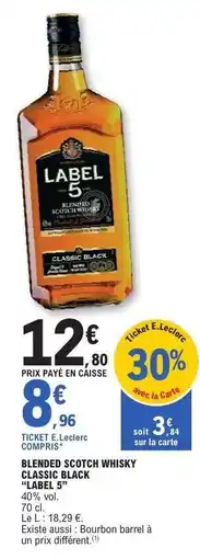 E.Leclerc BLENDED SCOTCH WHISKY CLASSIC BLACK LABEL 5 offre