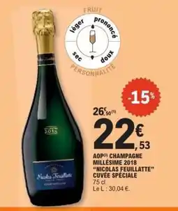 E.Leclerc AOP CHAMPAGNE MILLÉSIME 2018 “NICOLAS FEUILLATTE” CUVÉE SPÉCIALE offre