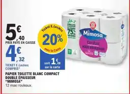 E.Leclerc Papier toilette blanc compact double épaisseur 'Mimosa' offre