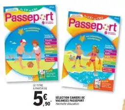 E.Leclerc Passeport Cahiers de Vacances offre