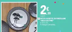 E.Leclerc PETITE ASSIETTE EN PORCELAINE VILLA LES PINS offre