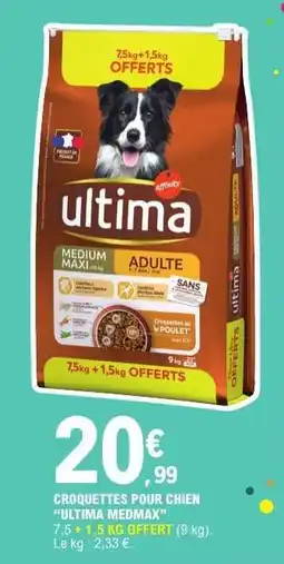 E.Leclerc CROQUETTES POUR CHIEN 'ULTIMA MEDMAX' offre