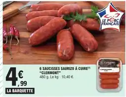 E.Leclerc 6 SAUCISSES SAURIZO À CUIRE CLERMONT offre