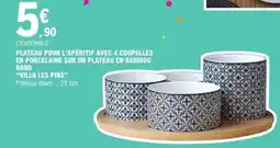E.Leclerc PLATEAU POUR L'APÉRITIF AVEC 4 COUPELLES offre