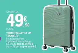 E.Leclerc VALISE TROLLEY 55 CM TRAVEL'S offre