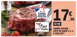 E.Leclerc Viande Bovine : Côte de Bœuf à Griller offre