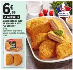 E.Leclerc MAXIS CORDON BLEU DE VOLAILLE X 10 LE GAULOIS offre