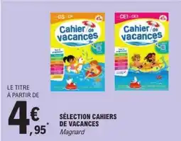 E.Leclerc SÉLECTION CAHIERS DE VACANCES offre
