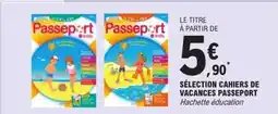 E.Leclerc Sélection Cahiers de Vacances Passeport offre