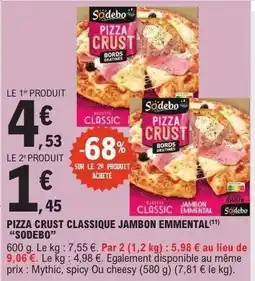 E.Leclerc PIZZA CRUST CLASSIQUE JAMBON EMMENTAL SODEBO offre