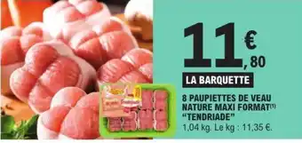 E.Leclerc 8 Paupiettes de Veau Nature Maxi Format 'Tendriade' offre