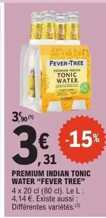 E.Leclerc PREMIUM INDIAN TONIC WATER FEVER TREE offre