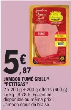 E.Leclerc JAMBON FUMÉ GRILL “PETITGAS” offre