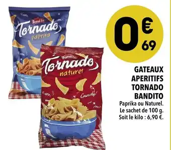 Supeco Gateaux aperitifs tornado bandito offre
