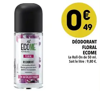 Supeco Déodorant floral ecome offre