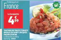 Auchan Supermarché Tartare de truite tomate basilicou saint-jacques façon ceviche offre