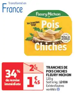 Auchan Supermarché FLEURY MICHON Tranches de pois chiches offre