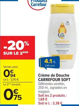 Cora x Carrefour Crème de douche carrefour soft offre