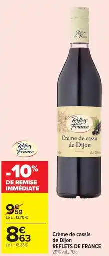 Carrefour Market REFLETS DE FRANCE Crème de cassis de Dijon offre