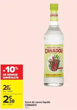 Carrefour Market CANADOU Sucre de canne liquide offre