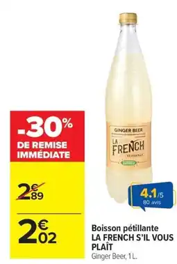 Carrefour Market LA FRENCH S'IL VOUS PLAÎT Boisson pétillante offre