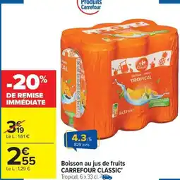 Carrefour Market CARREFOUR CLASSIC Boisson au jus de fruits offre