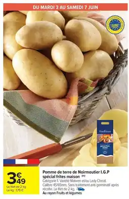Carrefour Market Pomme de terre de Noirmoutier I.G.P spécial frites maison offre