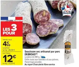 Carrefour Market DEBROAS Saucisson sec artisanal pur porc offre