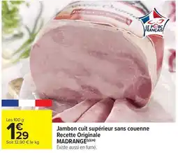 Carrefour Market MADRANGE Jambon cuit supérieur sans couenne Recette Originale offre