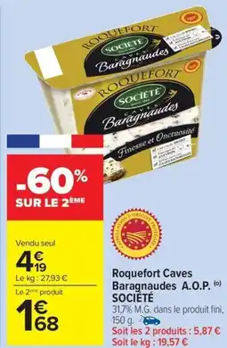 Carrefour Market SOCIÉTÉ Roquefort Caves Baragnaudes A.O.P. offre