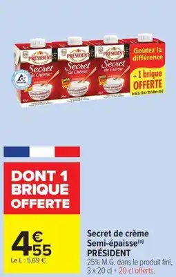 Carrefour Market PRÉSIDENT Secret de crème Semi-épaisse offre