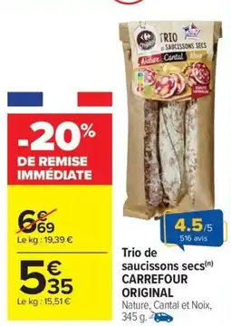 Carrefour Market CARREFOUR ORIGINAL Trio de saucissons secs offre