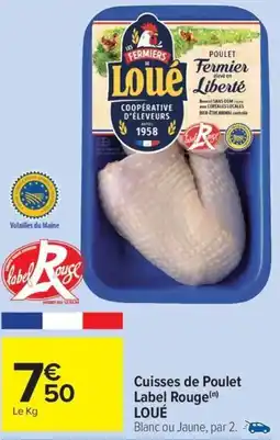 Carrefour Market LOUÉ Cuisses de Poulet Label Rouge offre