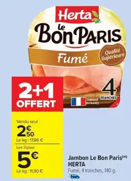 Carrefour Market HERTA Jambon Le Bon Paris offre