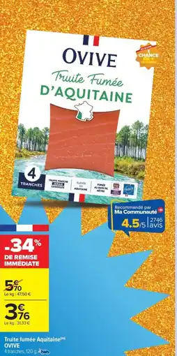 Carrefour Market OVIVE Truite fumée Aquitaine offre