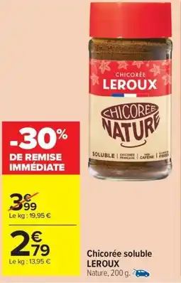 Carrefour Market LEROUX Chicorée soluble offre