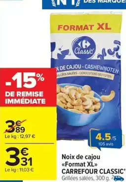Carrefour Market CARREFOUR CLASSIC' Noix de cajou <<Format XL>> offre