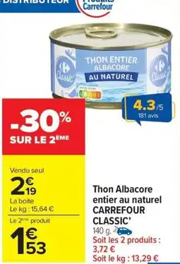 Carrefour Market CARREFOUR CLASSIC Thon Albacore entier au naturel offre