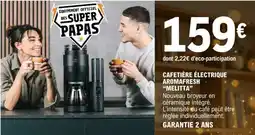E.Leclerc Cafetière Électrique Aromafresh 'Melitta' offre