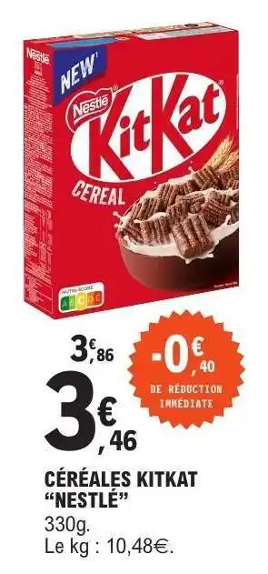 E.Leclerc Céréales Kitkat Nestlé offre