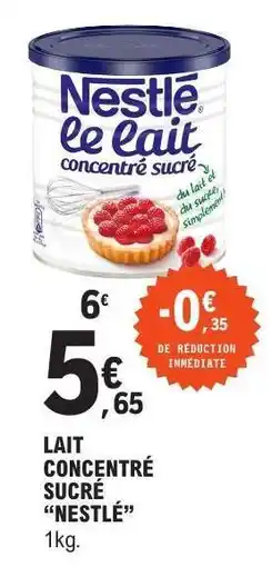 E.Leclerc Lait Concentré Sucre Nestlé offre