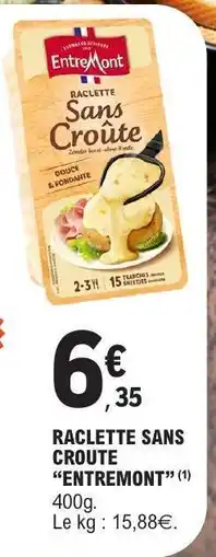 E.Leclerc RACLETTE SANS CROÛTE ENTREMONT offre