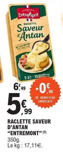 E.Leclerc Raclette Saveur d'Antan Entremont offre