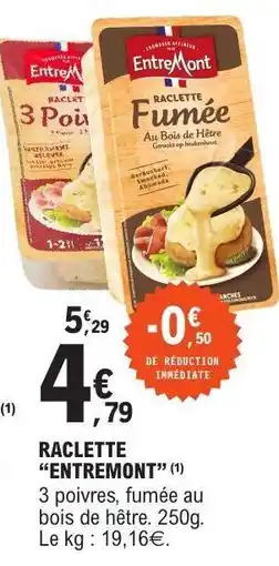 E.Leclerc Raclette “ENTREMONT” offre