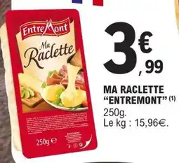 E.Leclerc MA RACLETTE “ENTREMONT” offre