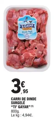 E.Leclerc Carri de Dinde Surgelé 'Ti' Gayar' offre