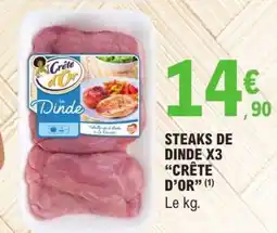 E.Leclerc STEAKS DE DINDE X3 “CRÊTE D’OR” offre