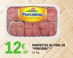 E.Leclerc Paupiettes de porc X6 Porcidou offre
