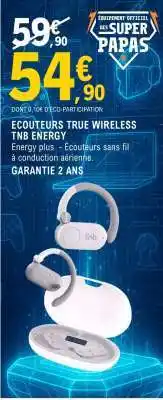 E.Leclerc ECOUTEURS TRUE WIRELESS TNB ENERGY offre