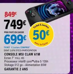 E.Leclerc CONSOLE MSI CLAW A1M offre